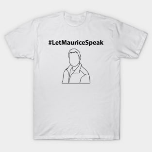 #LetMauriceTalk T-Shirt